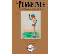 Turnstyle: The SABR Journal of Baseball Arts: Issue 5