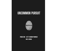 Uncommon Pursuit - Phase One: Daily Prompted Journal for Self-Reflection, Personal Growth & Mindset | Guided Daily Journal with Writing Prompts for Clarity, Purpose & Self-Discovery