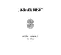 Uncommon Pursuit - Phase Two: Daily Prompted Journal for Self-Reflection, Personal Growth & Mindset | Guided Daily Journal with Writing Prompts for Clarity, Purpose & Self-Discovery