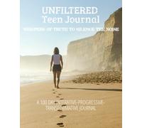 UNFILTERED Teen Journal: Whispers of Truth to Silence the Noise