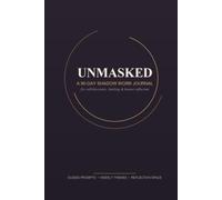 Unmasked: A 90-Day Guided Shadow Work Journal for Self-Discovery, Healing, and Honest Reflection