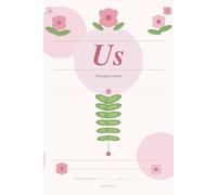 Us: A Couples Journal: Reflection Prompts, Weekly Check-ins, Memories, and Questions to Grow Closer Together