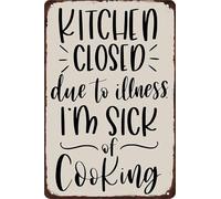 UYCUODLUY Retro Kitchen Closed Due to Illness I Am Sick of Cooking Funny Metal Tin Sign for Kitchen Cafe Home Bar Wall-Art 8 X 12 in