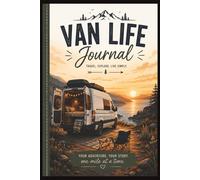 Van Life Journal, Travel • Explore • Live Simply: A Travel Companion for Life on the Open Road | 6x9 Inches | 100 Pages