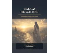 Walk As He Walked - Teen Edition: Covenant Lady Young Women Journal: A 30-Day Christian Devotional Workbook for Teen Girls to Build Faith, Confidence, Wisdom, Character, Grace, and Biblical Identity