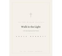 Walk in the Light: A 365-Day Gospel Journal for Reflection, Growth & Grace: Daily Verses, Commentary & Guided Journaling for Women