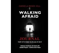 Walking Afraid Journal: Now It's Time to Walk It Out