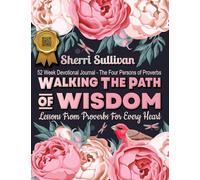 Walking the Path of Wisdom: Lessons from Proverbs for Every Heart (Ladies Version): Lessons from Proverbs for Every Heart (Ladies Version) 224 Page, ... Spiritual Learning Journal, Colored Pages: 2