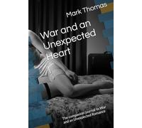 War and an Unexpected Heart: The companion journal to War and an Unexpected Romance (Recovered Voices)