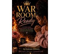 War Room Ready: A 52-Week Guided Prayer Journal for Women - Scripture, Declarations & Answered-Prayer Tracking