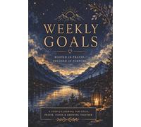 Weekly Goals: A Christian Couples Journal for Prayer, Vision, and Growing Together in Faith | 365 Pages | 6x9 Guided Weekly Planner & Reflection ... Gift for Couples, Newlyweds, Friends & Family