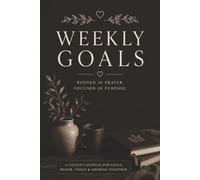 Weekly Goals: A Christian Couples Journal for Prayer, Vision, and Growing Together in Faith | 365 Pages | 6x9 Guided Weekly Planner & Reflection ... Gift for Couples, Newlyweds, Friends & Family