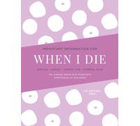When I Die: End of Life Planner UK - Funeral Wishes, Finances, Digital Accounts & Legacy Journal | Classic Edition, Blush Pink | 54 Pages I A4 (When I Die Planning Booklet)