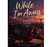 While I’m Away: A 7-Day Comfort Journal for the Person I Care About - Soft City Cover Version
