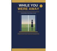 While You Were Away: A British Military Family Memory Journal