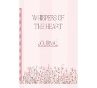 Whispers of the Heart: Journal