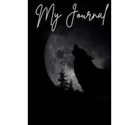 Whispers of the Wolf: A Moonlit Journal for Wild Hearts, Dreamers, and Wolf Lovers