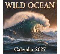 Wild Ocean Calendar 2027: Experience the majestic depths and awe-inspiring marine wildlife through stunning documentary-grade photography