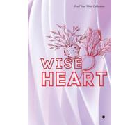 Wise Heart Notebook: Daily Mindset Journal with Positive Reminders: A minimalist lined notebook with gentle daily reminders to encourage reflection, ... personal growth, and everyday inspiration.