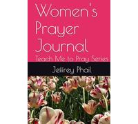 Women's Prayer Journal: Teach Me to Pray Series