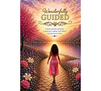 Wonderfully Guided: A Faith Based Journal To Reflect, Grow, and Walk Closer With God