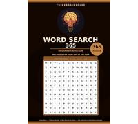 Word Search 365: Beginner Edition: 365 Large Print Themed Word Search Puzzles for Adults - One for Every Day of the Year, with Full Solutions and Word Definitions