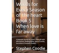 Words for Every Season of the heart Book 5 : When love is far away: A Keepsake Journal for Lovers | Ideal gift with Affirmations, Reading Notes, spaces to write, love letters & Souvenir Pockets...