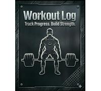 Workout Log: Strength Training Journal for Gym Tracking