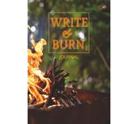 Write It and Burn It Journal: A Wellbeing Notebook for Older Teens and Adults. A Safe Space. Prompts to healthily Acknowledge, Express and Process ... or Draw. Tear Out and Release the Negative.