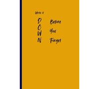 Write It Down Before You Forget: A Daily Journal for Notes, Ideas & What You Learned Today