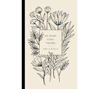 Write Now Journal: My Heart Gives Thanks . . . -William S. Braithwaite