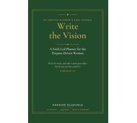 Write the Vision: The Undated Faith Planner and Prayer Journal for Christian Women, a 12-Month Guided Goal Journal for Vision, Purpose and Intentional Living