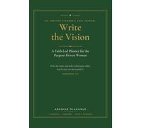 Write the Vision: The Undated Faith Planner and Prayer Journal for Christian Women, a 12-Month Guided Goal Journal for Vision, Purpose and Intentional Living