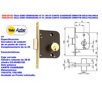 YALE AZBE CERRADURA 47 FL 50x80 C/CUADRA.EMBUTIR SOLO PALANC