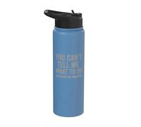 You Can't Tell Me What To Do Funny Dad Quote Stainless Steel Insulated Water Bottle