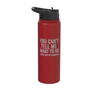 You Can't Tell Me What To Do Funny Dad Quote Stainless Steel Insulated Water Bottle