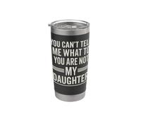 You Can't Tell Me What To Do You Are Not My Daughter Funny Vaso térmico de acero inoxidable de doble pared