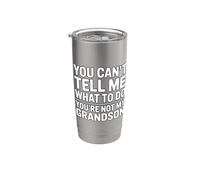 You Can't Tell Me What To Do You're Not My Grandson Vaso térmico de acero inoxidable de doble pared
