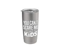 You Don't Scare Me I Have Kids Vaso térmico de acero inoxidable de doble pared