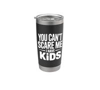 You Don't Scare Me I Have Kids Vaso térmico de acero inoxidable de doble pared