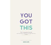 YOU GOT THIS - The Companion Journal: Your Personal Space to Reflect, Grow and Apply What You're Learning