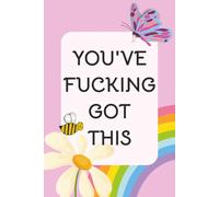You've F*cking Got This, Swear word note book: inspirational Lined notebook, diary, journal and more | 6x9 Inches, 150 Pages | funny joke, Adult humor gift.