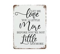 ZDVHOMCB Sentimental Tin Sign for Parents Let Me Love You A Little More Before You Grow Up Retro Wall Decor for Boy Girl Room 8 X 12 in