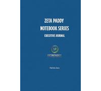 Zeta Paddy™ Exceutive Journal The Economy of Energies: Strategic Notebook for Produttivity, SOP Design an Idea Architecture.